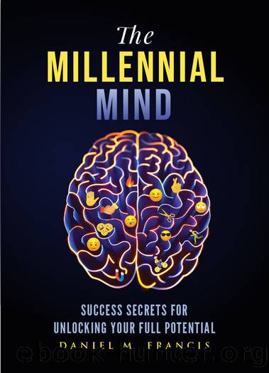The Millennial Mind: Success Secrets for Unlocking Your Full Potential by Francis Daniel