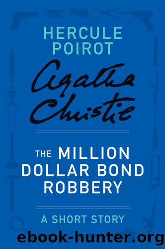 The Million Dollar Bond Robbery by Agatha Christie