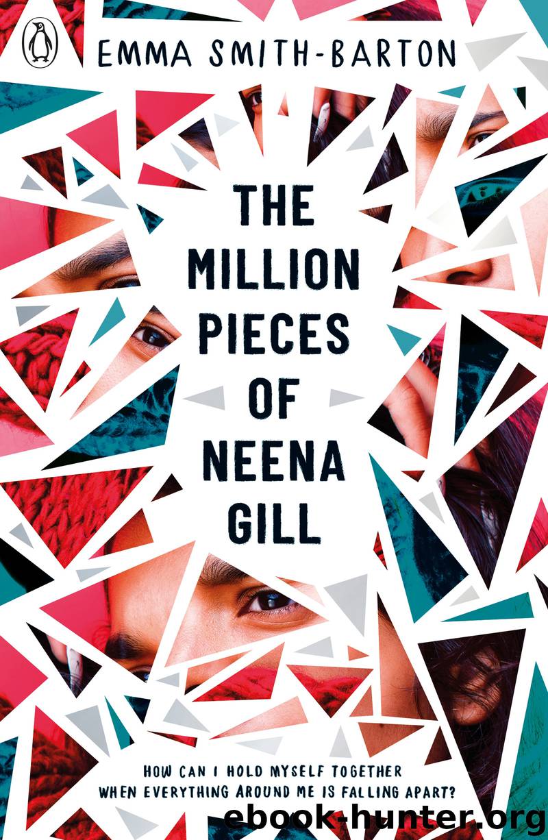 The Million Pieces of Neena Gill by Emma Smith-Barton
