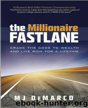 The Millionaire Fastlane: Crack the Code to Wealth and Live Rich for a Lifetime. by Mj Demarco