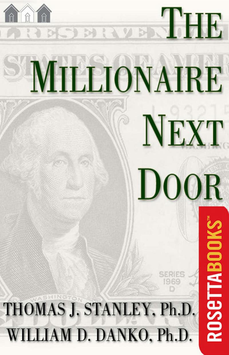 The Millionaire Next Door by Stanley Thomas J. & Danko William D