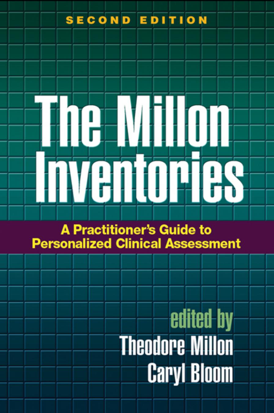 The Millon Inventories, Second Edition: A Practitionerâs Guide to Personalized Clinical Assessment by Theodore Millon PhD DSc Caryl Bloom PhD