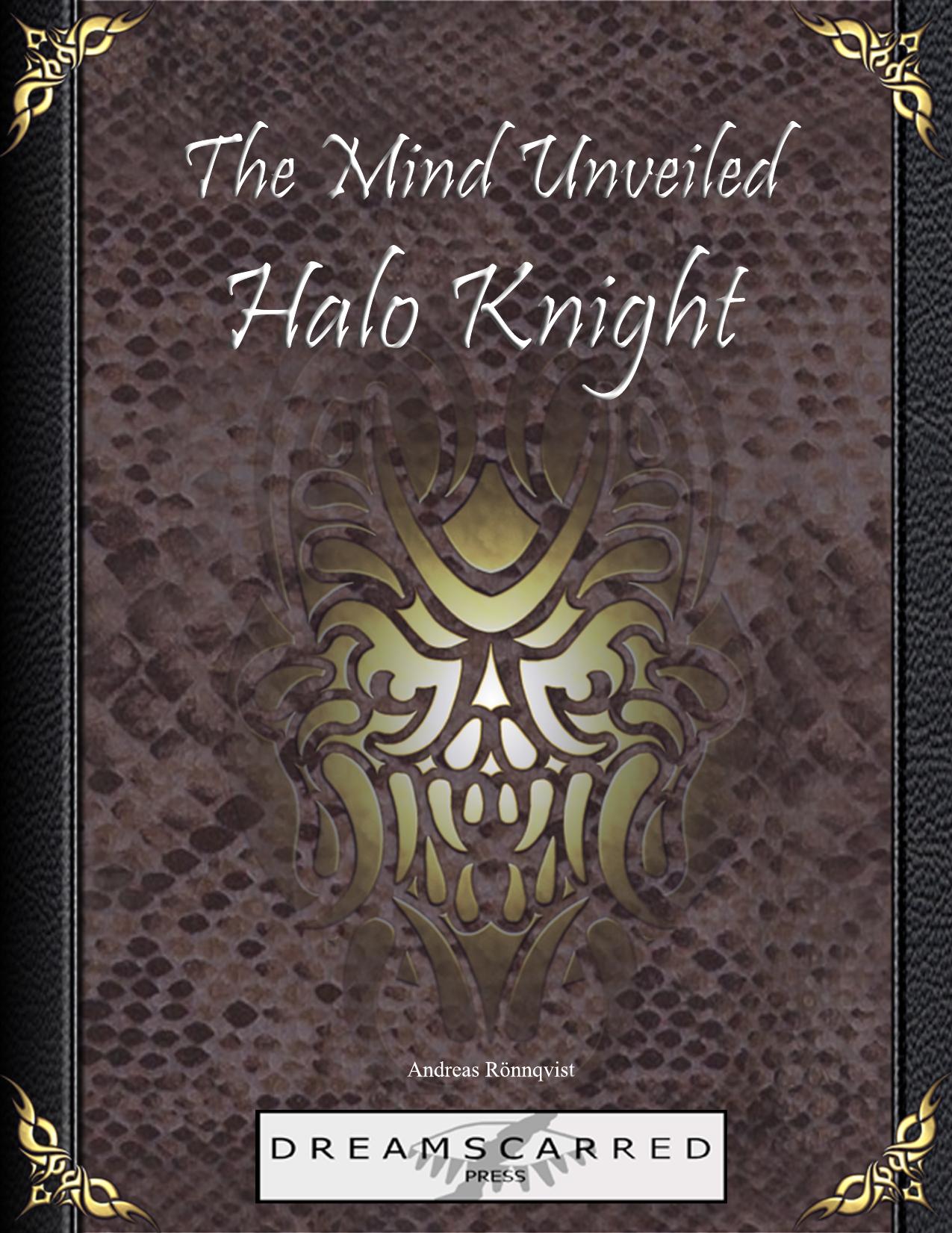 The Mind Unveiled: Halo Knight by Dreamscarred Press