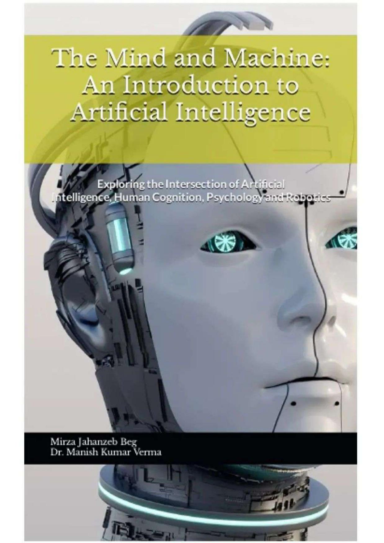 The Mind and Machine: An Introduction to Artificial Intelligence by Mirza Jahanzeb Beg