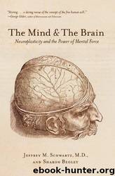The Mind and the Brain by Sharon Begley & Jeffrey M. Schwartz