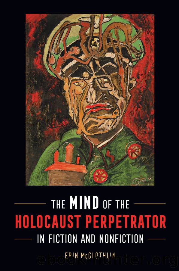 The Mind of the Holocaust Perpetrator in Fiction and Nonfiction by Erin McGlothlin
