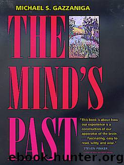 The Mind's Past by Michael S. Gazzaniga