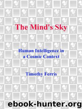 The Mind's Sky: Human Intelligence in a Cosmic Context by Timothy Ferris