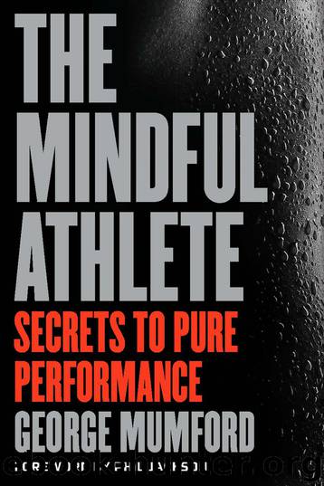 The Mindful Athlete by George Mumford