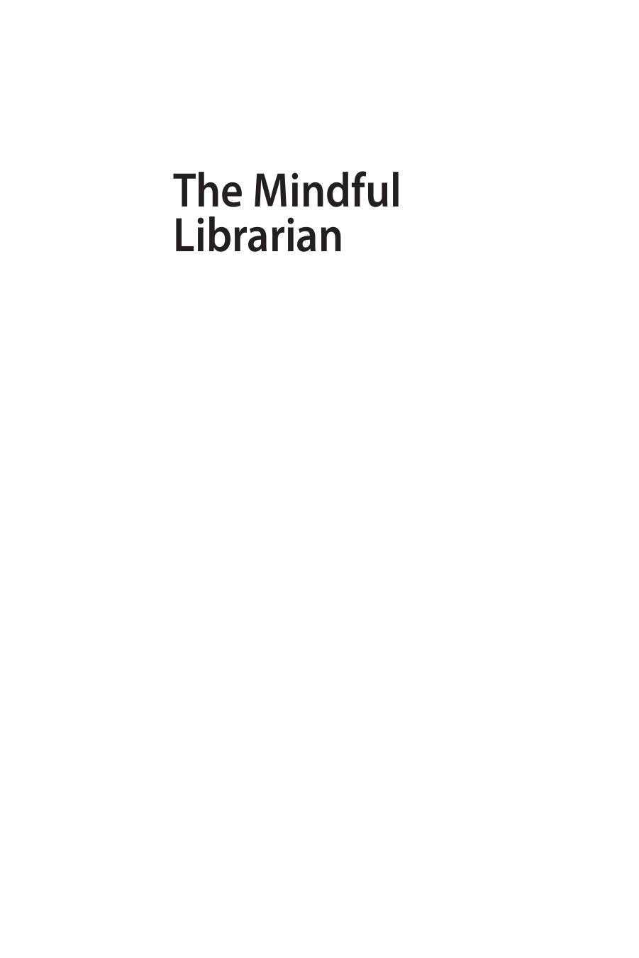 The Mindful Librarian by Connecting the Practice of Mindfulness to Librarianship