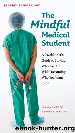 The Mindful Medical Student by Spiegel Jeremy;Siegel Bernie;
