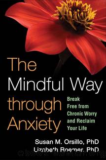 The Mindful Way through Anxiety by Susan M. Orsillo