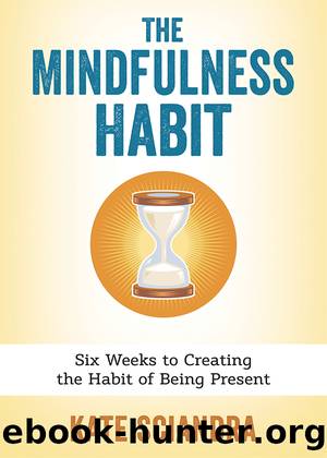 The Mindfulness Habit by Kate Sciandra