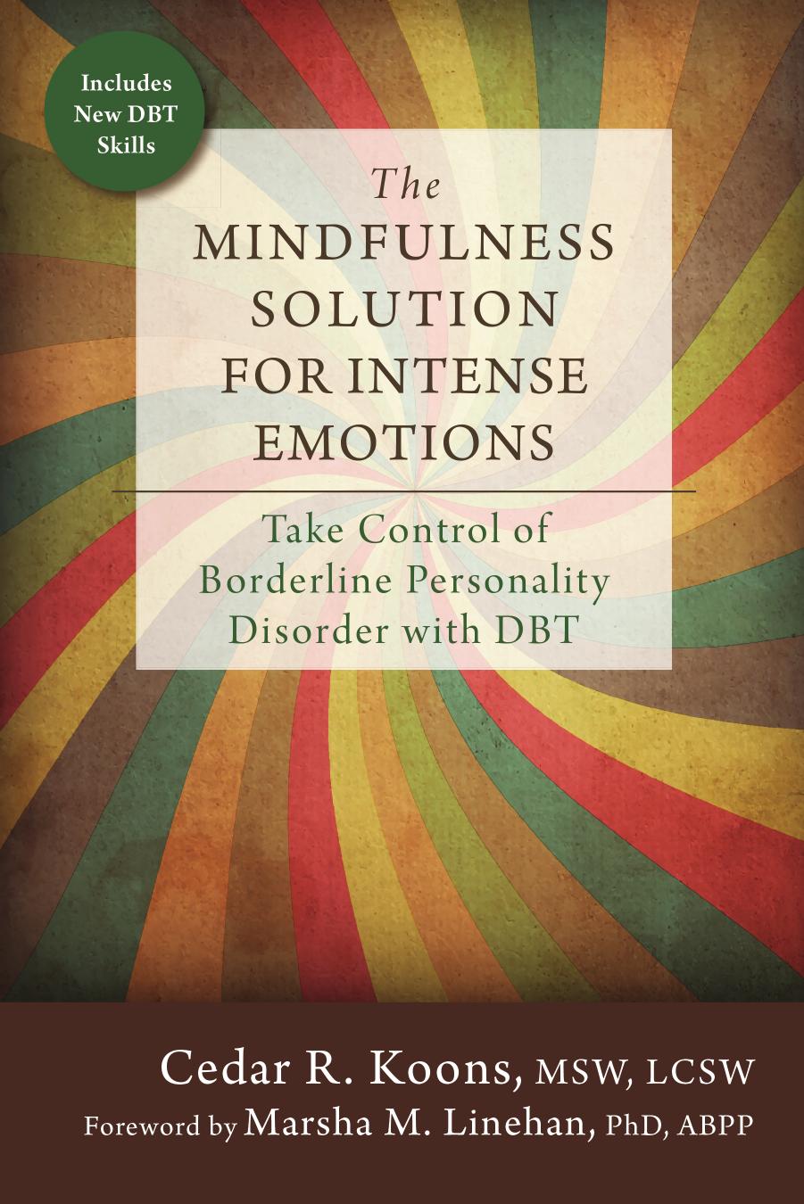 The Mindfulness Solution for Intense Emotions: Take Control of Borderline Personality Disorder with DBT by Unknow