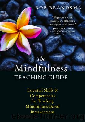The Mindfulness Teaching Guide by Rob Brandsma