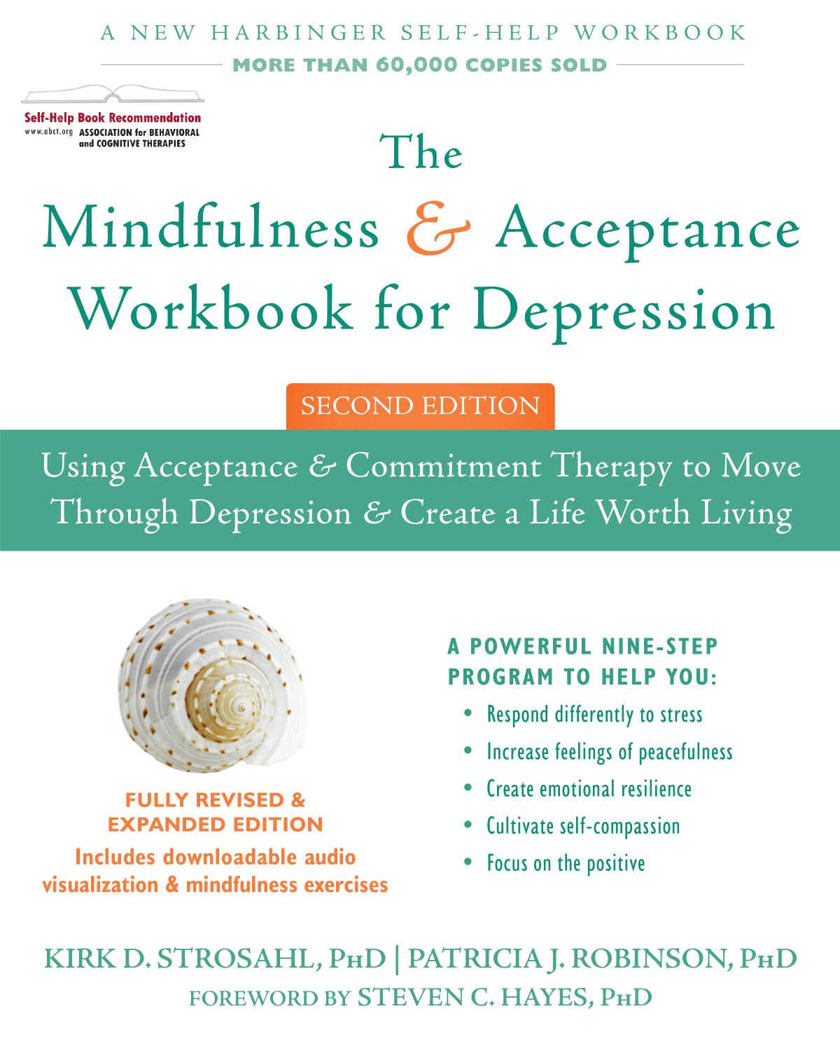 The Mindfulness and Acceptance Workbook for Depression, Second Edition by Kirk D. Strosahl Patricia J. Robinson