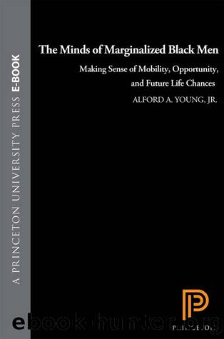 The Minds of Marginalized Black Men by Alford Young