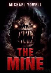 The Mine by Michael Yowell