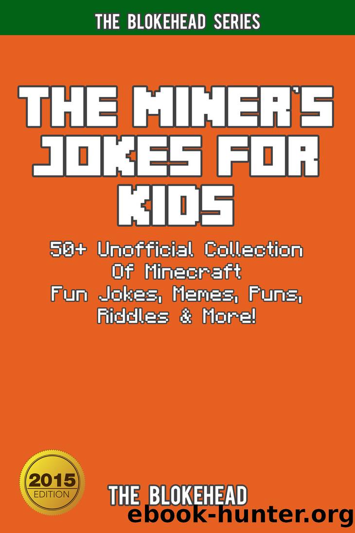 The Miner's Jokes For Kids by The Blokehead