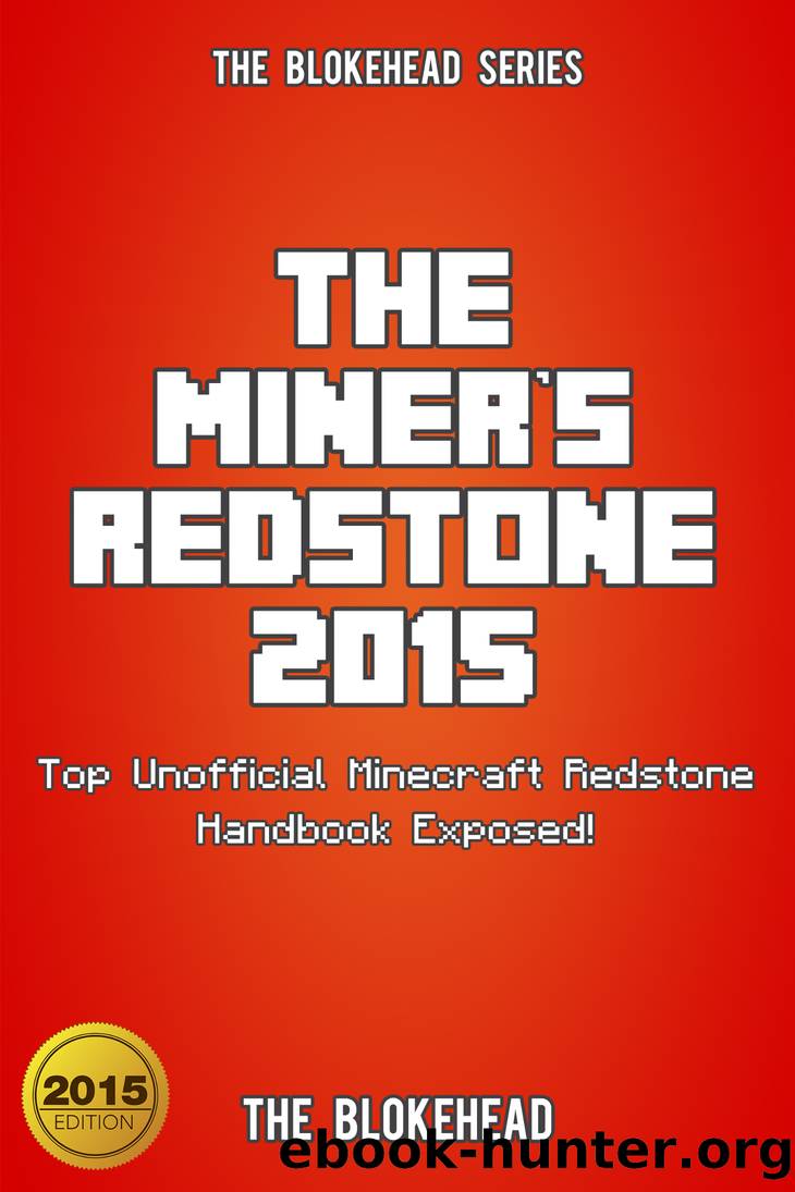 The Miner's Redstone 2015 by The Blokehead
