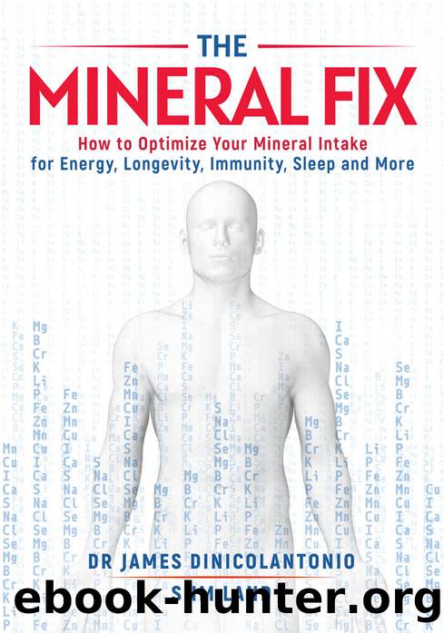 The Mineral Fix: How to Optimize Your Mineral Intake for Energy, Longevity, Immunity, Sleep and More by DiNicolantonio James & Land Siim