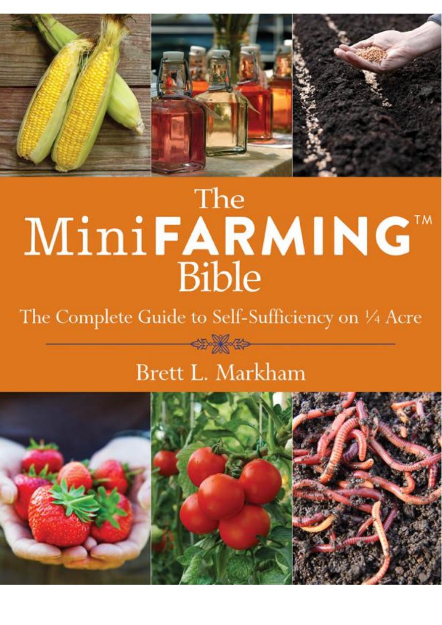 The Mini Farming Bible by Markham Brett L