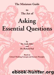 The Miniature Guide to The Art of Asking Essential Questions by Linda Elder & Richard Paul