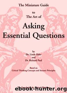 The Miniature Guide to the Art of Asking Essential Questions by Linda Elder & Richard Paul