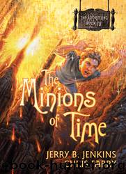 The Minions of Time by Jerry B. Jenkins & Chris Fabry
