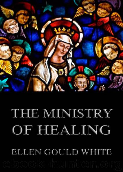 The Ministry Of Healing by Ellen Gould White