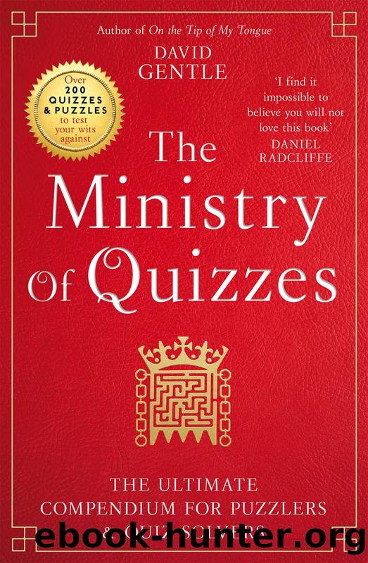 The Ministry of Quizzes: The Ultimate Compendium for Puzzlers and Quiz-Solvers by David Gentle
