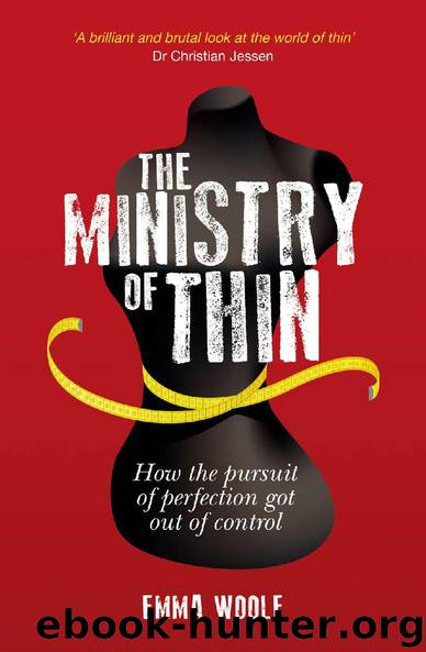 The Ministry of Thin - How the Pursuit of Perfection Got Out of Control by Emma Woolf