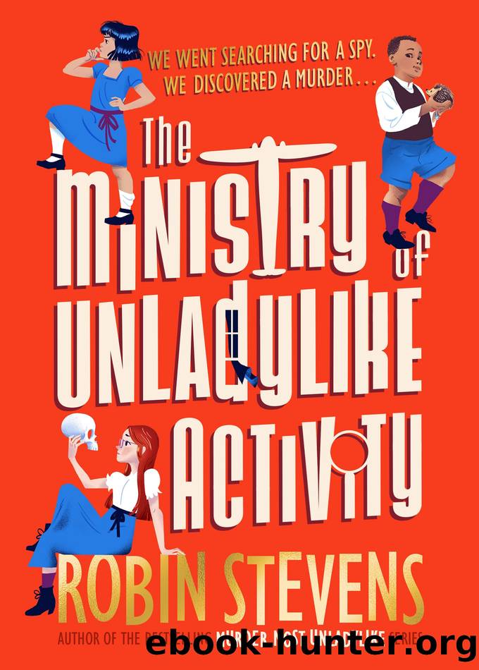 The Ministry of Unladylike Activity by Robin Stevens