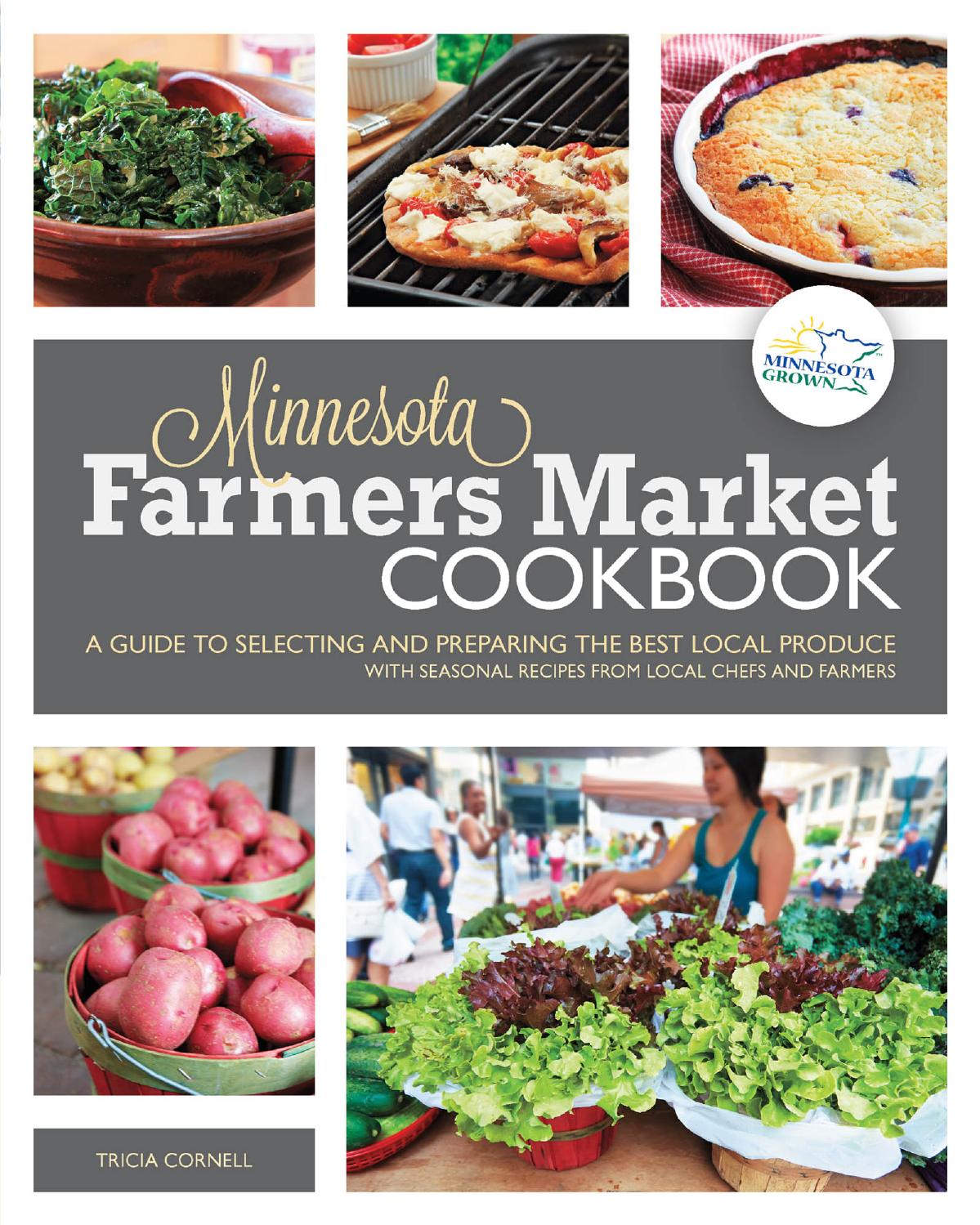 The Minnesota Farmers Market Cookbook by Tricia Cornell