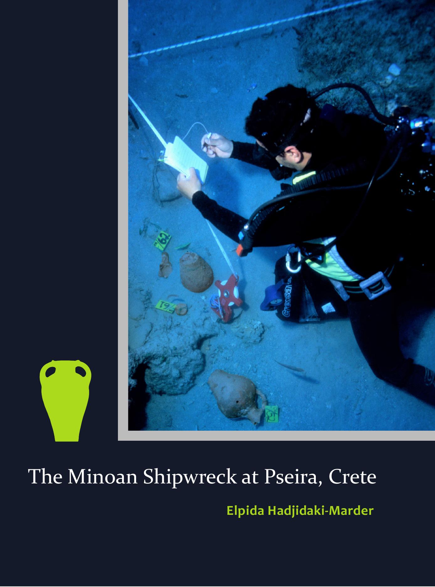The Minoan Shipwreck at Pseira, Crete by Elpida Hadjidaki-Marder