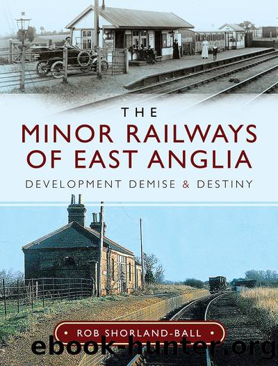 The Minor Railways of East Anglia by Rob Shorland-Ball - free ebooks ...