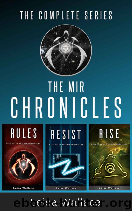 The Mir Chronicles- The Complete Series by Leisa Wallace