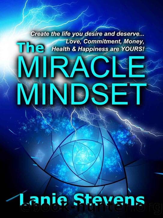 The Miracle Mindset: Law of Attraction for Love, Commitment, Money, Health & Happiness: Practical Law of Attraction Guide (FOR WOMEN ONLY Book 6) by Lanie Stevens