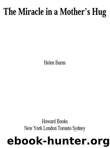 The Miracle in a Mother’s Hug by Helen Burns