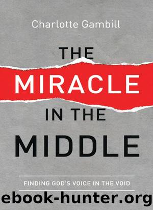 The Miracle in the Middle by Charlotte Gambill