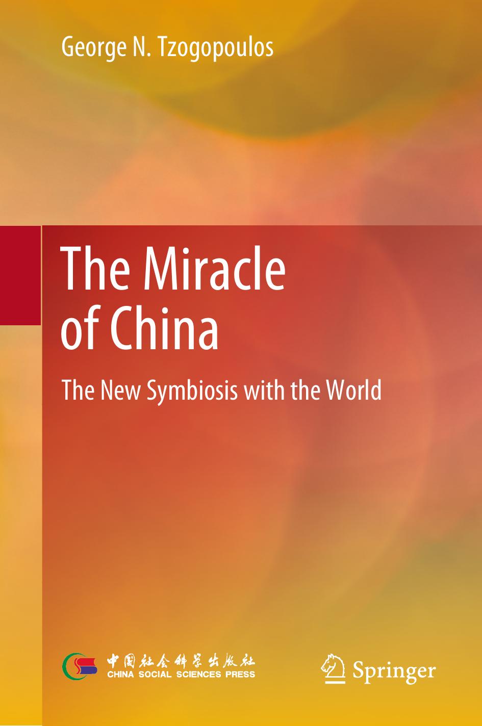 The Miracle of China: The New Symbiosis with the World by George N. Tzogopoulos