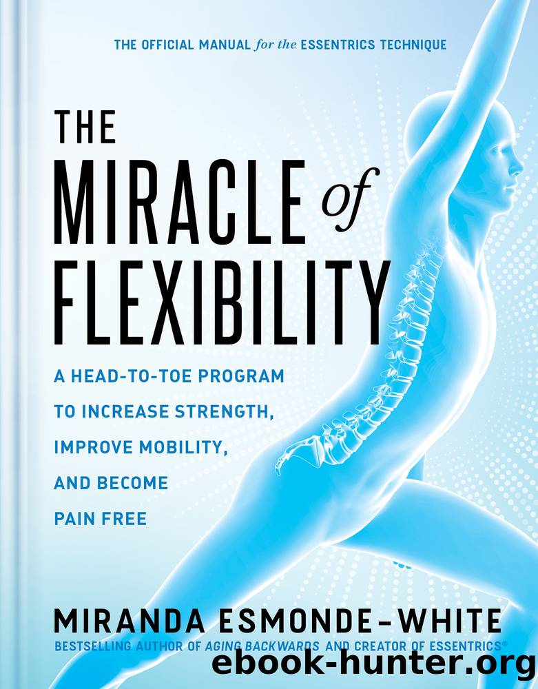 The Miracle of Flexibility by Miranda Esmonde-White