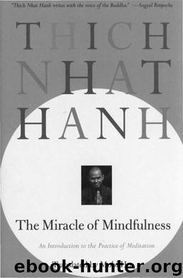 The Miracle of Mindfulness: An Introduction to the Practice of Meditation by Thich Nhat Hanh