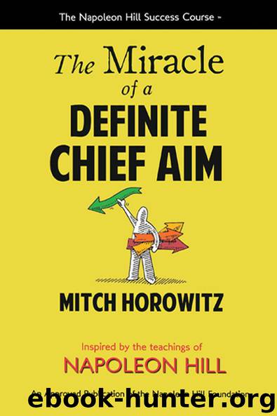 The Miracle of a Definite Chief Aim (Digital Original) by Mitch Horowitz & Napoleon Hill & Napoleon Hill