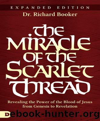 The Miracle of the Scarlet Thread Expanded Edition by Richard Booker