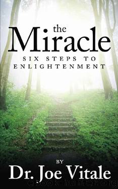 The Miracle: Six Steps to Enlightenment by Joe Vitale