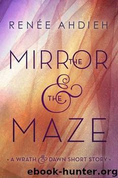 The Mirror & the Maze by Renee Ahdieh