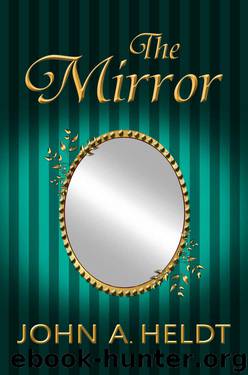 The Mirror (Northwest Passage Book 5) by John A. Heldt