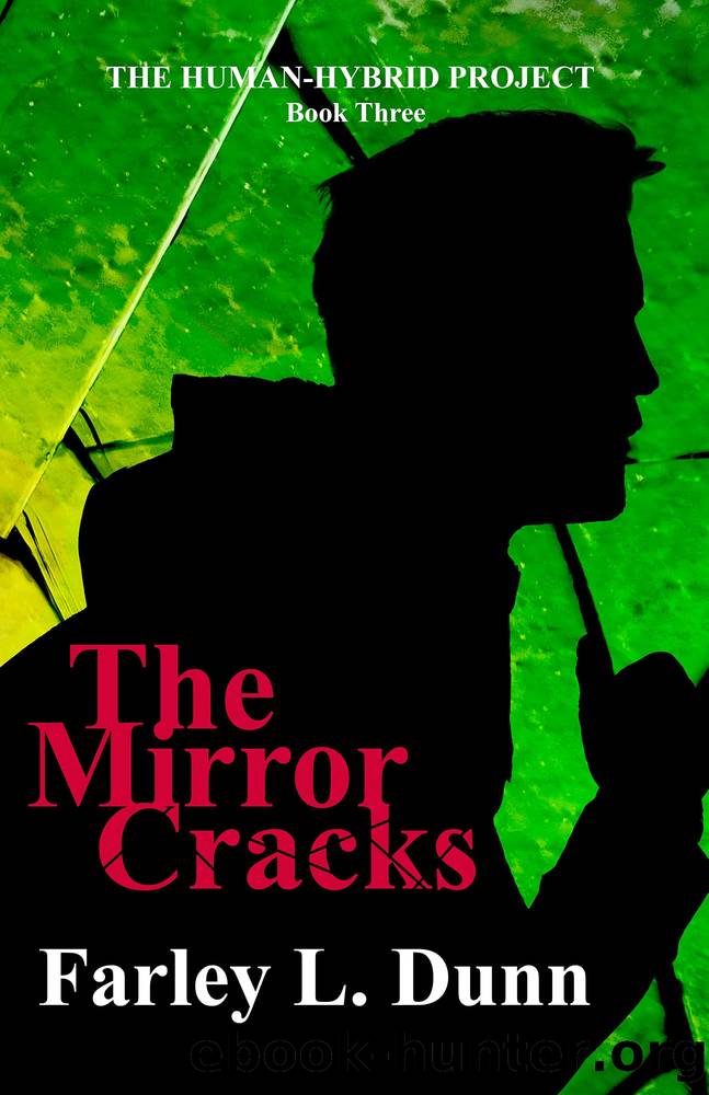 The Mirror Cracks (The Human-Hybrid Project Book 3) by Farley Dunn