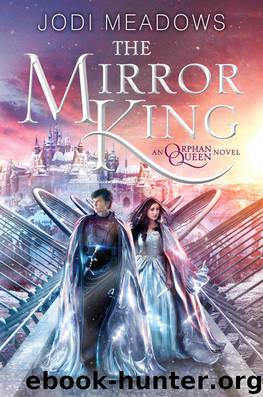 The Mirror King (Orphan Queen) by Jodi Meadows
